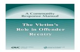The Victim’s Role in Offender Reentrythe return of offenders from jail, residential programs, or prison into the community. Also, although not discussed specifically in this document,