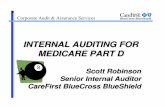 INTERNAL AUDITING FOR MEDICARE PART D · • Medicare Part D is a HUGE program. You simply cannot audit the entire Program. • Time to answer some tough questions: – What are your