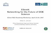 ESnet4: Networking for the Future of DOE Science · 4/22/2007  · 4 What ESnet Is • A large-scale IP network built on a national circuit infrastructure with high-speed connections