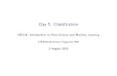 Day 5: Classification - ME314 2019 · Day 5 Outline Classi cation Logistic Regression Maximum Likelihood Multiple logistic regression Logistic regression with more than two classes