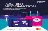 TOURIST INFORMATION - UKinbound · Analysis of the private sector and ... tourists report that they come to London to experience the city’s storied culture and heritage. There is