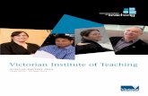 Victorian Institute of Teaching · 2015. 9. 14. · Email vit@vit.vic.edu.au Telephone 1300 888 067 Mail Victorian Institute of Teaching ... Deciding on the final wording of this