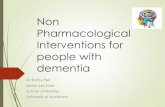 Non Pharmacological Interventions for people with€¦ · Meyer C & O’Keefe F 2018 Non Pharmacological interventions for people with dementia” A review of reviews. Dementia Chiu