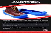 GIVE DISPOSABLE BOOTIES THE BOOT!€¦ · Try a hands-free fit — just slip your boot or shoe into one and start work! (800) 425-8363 • • info@fodcontrol.com • 18208 Preston
