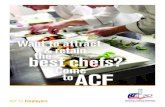 Want to attract & retain best chefs?the Come toACF—Sherie Valderrama, Senior Director, Sodexo Talent Acquisition Group MEMBER TIP: Member chefs certify for less, saving up to $200