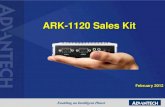 ARK-1120 Sales Kit - Advantech€¦ · ARK-1120 Advanced Technology Palm-size Fanless System with Excellent Thermal Design The smallest fanless x86 base IPC with Intel Atom N455 1.66GHz