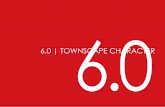 6.0 | TOWNSCAPE CHARACTER€¦ · the design. To ensure that the ‘sense of place’ is reinforced, all applications should demonstrate how they respond to and reflect the historic