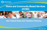 New Federal Rules and Transition Planning · 2019. 9. 19. · • DCH must submit a “statewide transition plan” to CMS that addresses how it will comply with the HCBS Settings