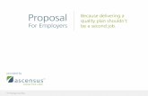 Proposal - Ascensus SIMPLE... · 2016. 7. 11. · The process of choosing a retirement plan provider is about much more . than comparing products and features. It’s about choosing