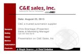 C&E a trusted automation supplier Sensors Chris Bramlage ......Aug 23, 2013  · Sensors Safety Vision Motion Automation Controls A Single Source…A Total Solution C&E a trusted automation