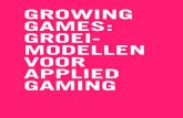 GROWING GAMES: GROEI- MODELLEN VOOR APPLIED€¦ · miljard euro in 2010 naar ruim tien miljard in 2015. Relatief gezien kent Nederland bovendien het hoogste aantal gamebedrijven