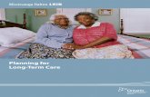 Planning for Long-Term Carehealthcareathome.ca/mh/en/Documents/MH LHIN... · Planning for Long-Term Care | 5 4. Waiting to hear from the Long-Term Care Home that your application