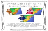 Colonial America Interactive Internet Scavenger Hunt · Colonial America Internet Scavenger Hunt Name: _____ Directions for numbers 1-5: Click on the links below. Then, use your mouse