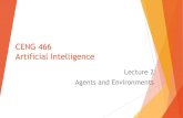 Artificial Intelligence Course - Lecture 2 Agents and ...ceng466.cankaya.edu.tr/uploads/files/Artificial Intelligence_2.pdf · Artificial Intelligence Lecture 2 Agents and Environments.