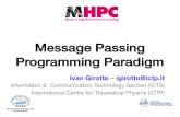 Message Passing Programming Programming Paradigm Ivan Girotto â€“ igirotto@ictp.it Information & Communication