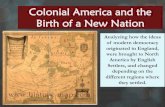 Colonial America and the Birth of a New Nationnmbushistory.weebly.com/uploads/6/3/9/9/6399603/unit_1_colonial-… · Colonial America and the Birth of a New Nation Analyzing how the