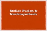 Stellar Fusion & Nucleosynthesis Presentationphysicsinterrogative.weebly.com/uploads/2/6/4/8/26489053/stellar_f… · Nuclear Fusion…not so easy Because fusion involves positive