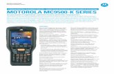 Motorola MC9500-K Series - MBCEStore · different on the inside as it is on the outside — a groundbreaking product with an unsurpassed feature set that takes rugged mobile computing