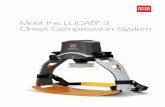 Meet the LUCAS 3 Chest Compression System3+.pdf · world deliver high-quality, Guidelines-consistent compressions; in the field, on the move and in the hospital. With over 12 years