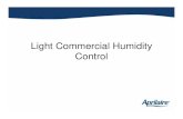 Light Commercial Humidity Control - Jackson Systems · • Relative Humidity (RH) Control ~Model 1150 controller maintains RH within 5% to 7% of set point ~Model 1160 and 1180 controller