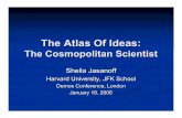 The Atlas Of Ideas · Sheila Jasanoff Harvard University, JFK School Demos Conference, London January 18, 2006. ... compromising the ability of future generations to meet their own