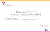 How to organize a Clinical Theranostics Trial? · Clinical trial . Set -up phase Sponsor : x Hospital x Pharmaceutical compan y x Biotech compan y x N ational agenc y x Academic institution
