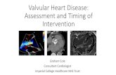 Valvular Heart Disease: Assessment and Timing of Intervention · 2020. 3. 18. · Valvular Heart Disease: Assessment and Timing of Intervention Graham Cole Consultant Cardiologist