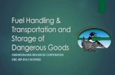 Fuel Handling & Transportation and Storage of Dangerous Goods€¦ · The Transportation of Dangerous Goods (TDG) Certificate is a legal requirement It is required by workers engaged