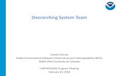 Overarching System Team - National Weather Service pres...Overarching System Team Cecelia DeLuca NOAA Environmental Software Infrastructure and Interoperability (NESII) NOAA ESRL/University