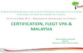 CERTIFICATION, FLEGT VPA & Under the VPA, once signed, Malaysia is to implement a Timber Legality Assurance