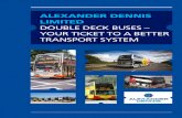 ALEXANDER DENNIS LIMITED ALEXANDER DENNIS ......a highly visible, moving advertising platform that can attract premium rates from advertisers. So your double deck bus fleet not only