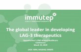 The global leader in developing LAG-3 therapeutics · 2019. 3. 19. · The global leader in developing LAG-3 therapeutics for immuno-oncology and autoimmune diseases Deep expertise