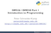 DM536 / DM550 Part 1 Introduction to Programmingpetersk/DM536/E14/slides/... · 2015. 8. 28. · Organizational Details ! 2 possible projects ! projects must be done individually,