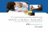 With Older Adults - Gerontology Program...4 Communicating With Older Adults: An Evidence-Based Review of What Really Works The older population is not homogeneous; in fact, it is one