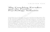 and the Positive Psychology Solution COPYRIGHTED MATERIAL · 2019. 12. 28. · Coaching Paradox and Positive Psychology Solution 5 powerful tool to improve the practice and effectiveness
