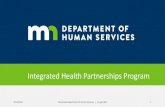 Integrated Health Partnerships Program · • Health care providers . work together . across service settings to meet patient needs. • These providers . share in savings . they