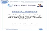 The 3 Simple Secrets to Using Career Coaching to …...2017/03/03  · coaching was, or how it related to me – but I knew I needed to make a change, since I was beginning to hate