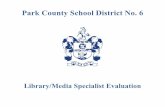 Park County School District No. 6 · conference + a minimum of 3 observations) N/A Non-Continuing Contract Library/Media Specialists • Will be evaluated using the formal, Summative