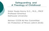 Safeguarding and A Theology of Childhood...families and communities and embodied in flesh and bone… a condition of the moral life …trusting in others and …learning that relations