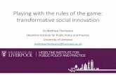 Playing with the rules of the game: transformative social … · 2018. 3. 14. · •Postmodern standstill, post -political condition, Zend of history [, zombie neoliberalism narratives