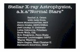 Stellar X-ray Astrophysics, a.k.a“Normal Stars” · II Peg; Osten et al. 2007 Ercolano et al. 2008. The Sun in Time(s): The Many Faces of a Star XGS observations needed to spectrally