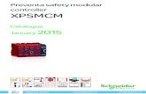 Preventa safety modular controller XPSMCM€¦ · 2 Presentation Preventa modular safety controller Type XPSMCM General overview F l e x i b l e & s c a l a b l e Safety chain solutions