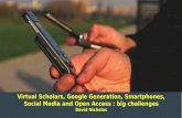 Virtual Scholars, Google Generation, Smartphones, Social ...ciber-research.eu/download/20140617-StPetersburg.pdf · •Digital transition and disintermediation (DIY) main behavioural