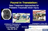 Found in Translation · Found in Translation: New Treatment Approaches for Pediatric Traumatic Brain Injury Christopher C. Giza, M.D. Children’s Discovery & Pediatric Neurology