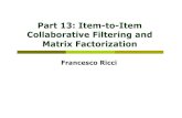 Part 13: Item-to-Item Collaborative Filtering and Matrix ...ricci/ISR/slides-2015/13-Item-to-Item-Matrix-CF.pdf · Mean-Centering ! As for user-based collaborative filtering we can