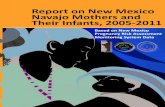 Report on New Mexico Navajo Mothers and Their Infants ......Report on New Mexico Navajo Mothers and Their Infants, 2005-2011. Foreword. T. he epidemiological report, entitled “Report