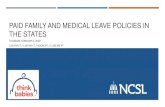 PAID FAMILY AND MEDICAL LEAVE POLICIES IN …•Paid leave improves outcomes for the entire family, including parents and caregivers •Reduces anxiety over making ends meet by providing