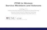 PTSD in Women Service Members and Veterans€¦ · PTSD in Women Service Members and Veterans David Riggs, Ph.D. Professor and Chair, Department of Medical and Clinical Psychology
