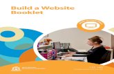 Build a Website Booklet · the basis for creating and promoting your website. If you’re using a professional designer to build your site, give them a copy of this booklet once completed.