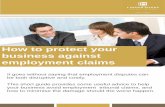 How to protect your business against employment claims€¦ · In addition in April 2014 the Advisory, Conciliation and Arbitration Service (ACAS) launched its ‘Early Conciliation’